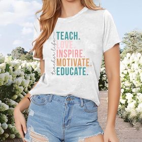Women's 'TEACH LOVE INSPIRE MOTIVATE EDUCATE' Slogan Print Short Sleeve T-Shirt - Summer Casual Round Neck Tee (Option: White-S)